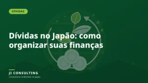 Estrangeiros organizando dividas e financas no Japao com apoio da Ji Consulting